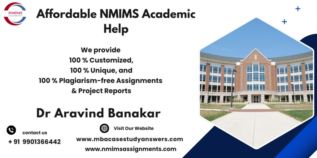 Affordable NMIMS academic help by Dr. Aravind Banakar | +91 9901366442