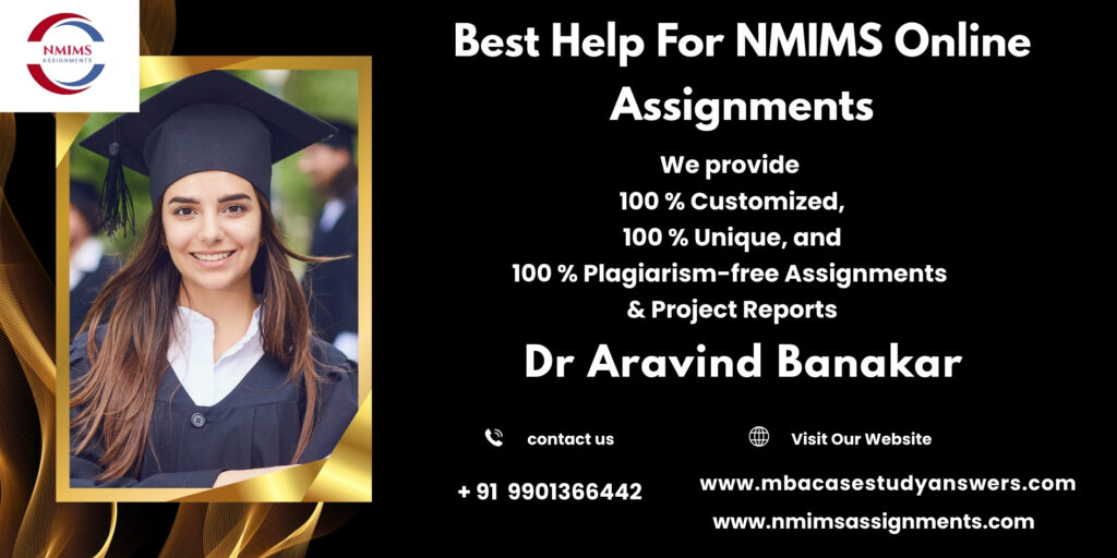 Best NMIMS Assignment help Online by Dr. Aravind Banakar +91 9901366442