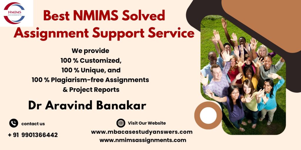 Best NMIMS Solved Assignments Writer by Dr. Aravind Banakar | +91 9901366442