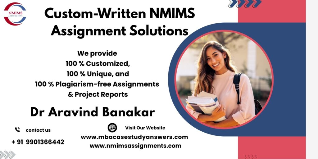 Highly Qualified NMIMS Assignment Writers by Dr. Aravind Banakar +91 9901366442