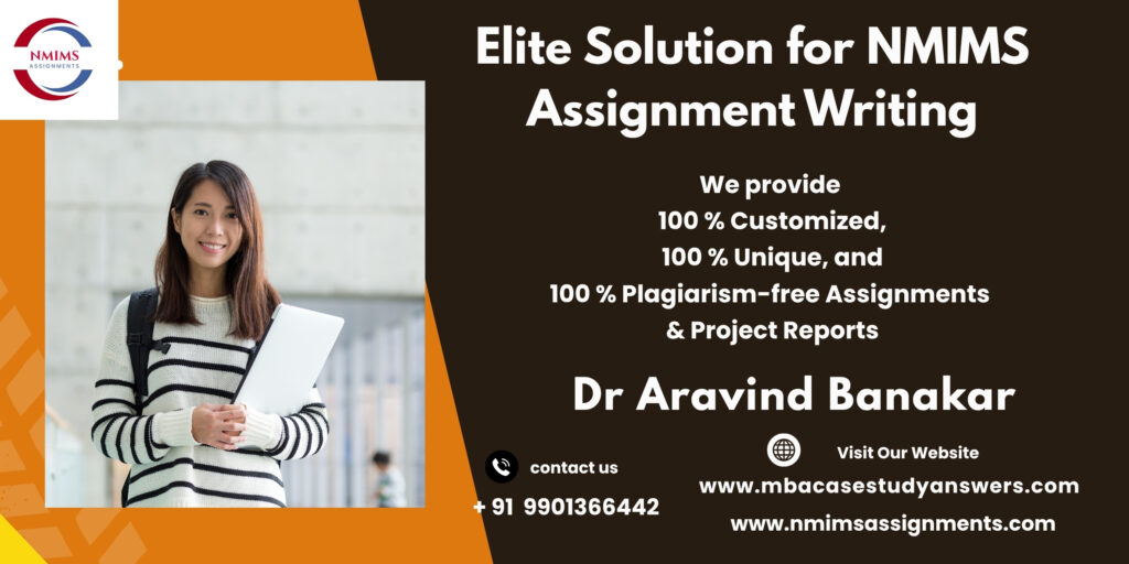 Top-rated NMIMS assignments by Dr. Aravind Banakar | +91 9901366442