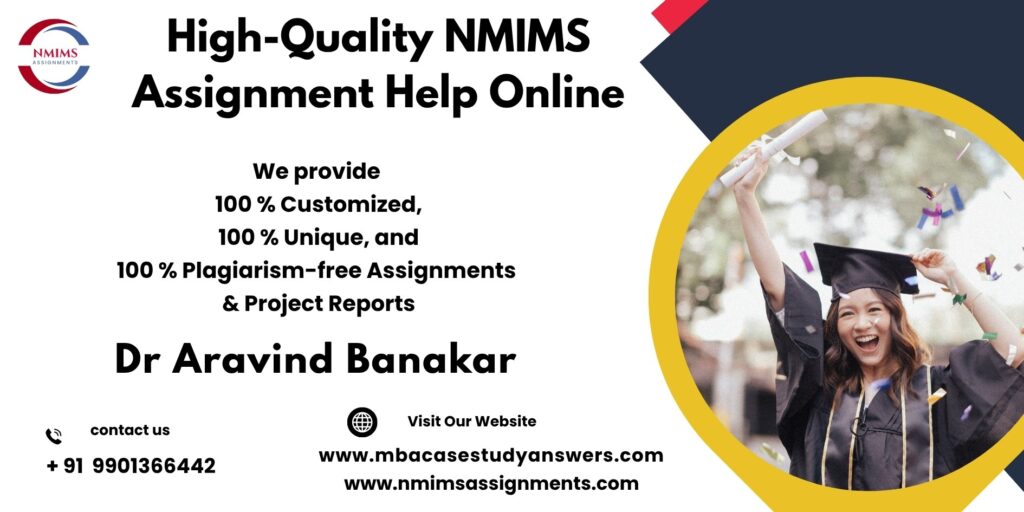 NMIMS Assignment as per University guidelines by Dr. Aravind Banakar | +91 9901366442