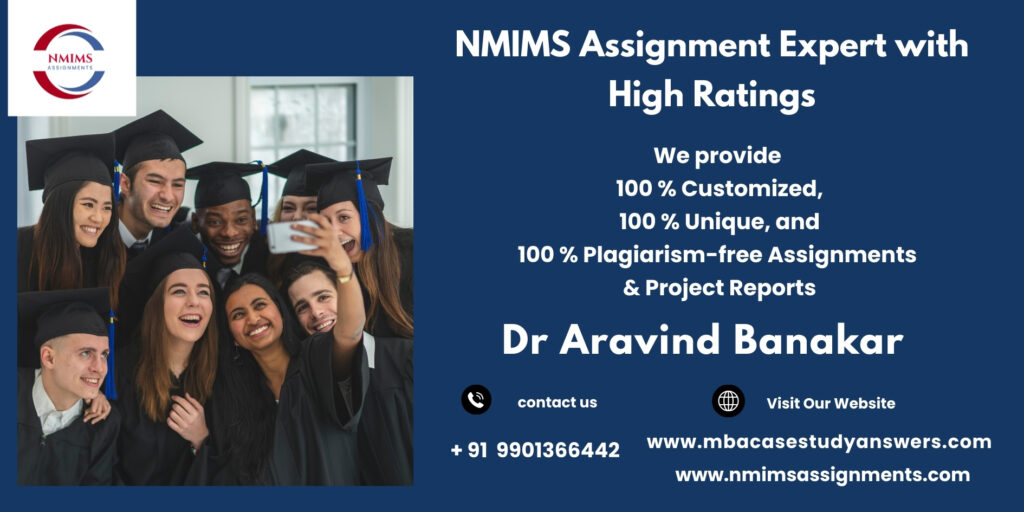 NMIMS Solved Assignment Help in Sambalpur by Dr. Aravind Banakar +91 9901366442