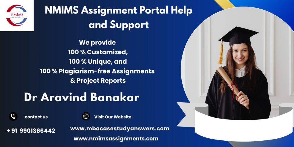 NMIMS Solved Assignment Help in Roorkee by Dr. Aravind Banakar +91 9901366442