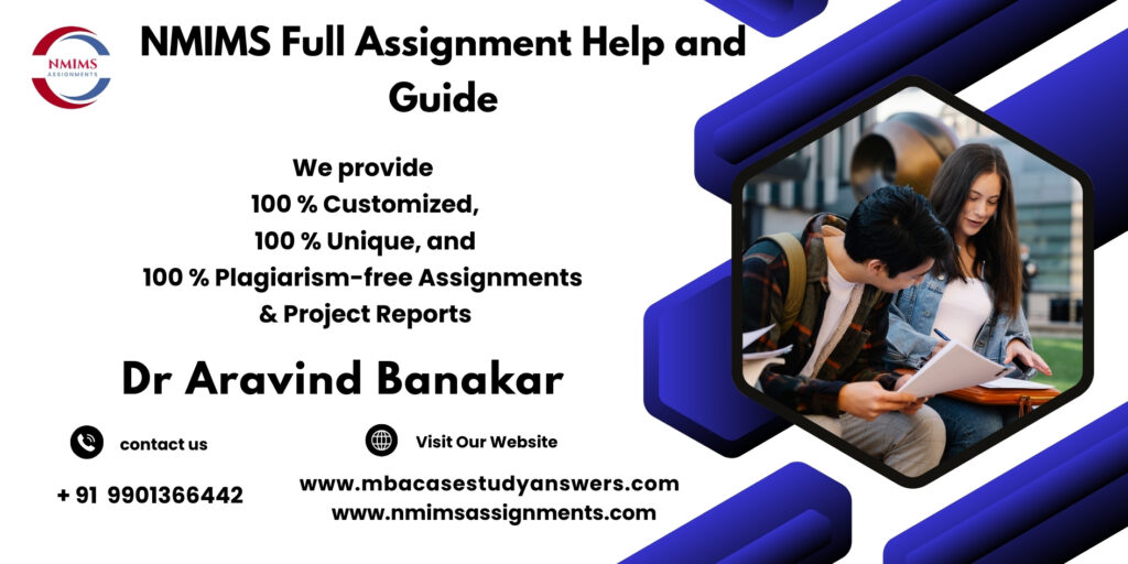 NMIMS Solved Assignment Help in Mohali by Dr. Aravind Banakar +91 9901366442