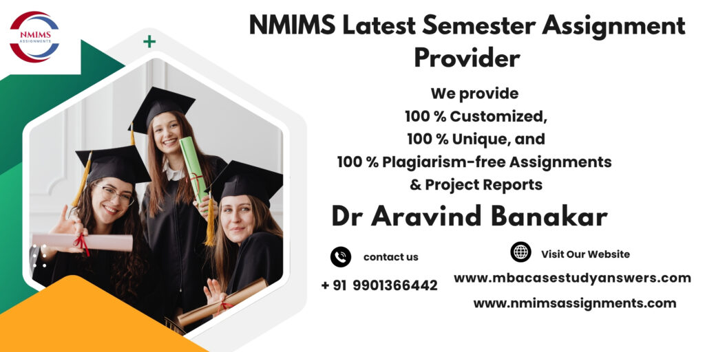 NMIMS Solved Assignment Help in Mhow by Dr. Aravind Banakar +91 9901366442