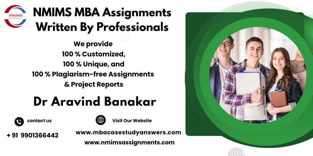 NMIMS Solved Assignment Help in Maharajganj by Dr. Aravind Banakar +91 9901366442