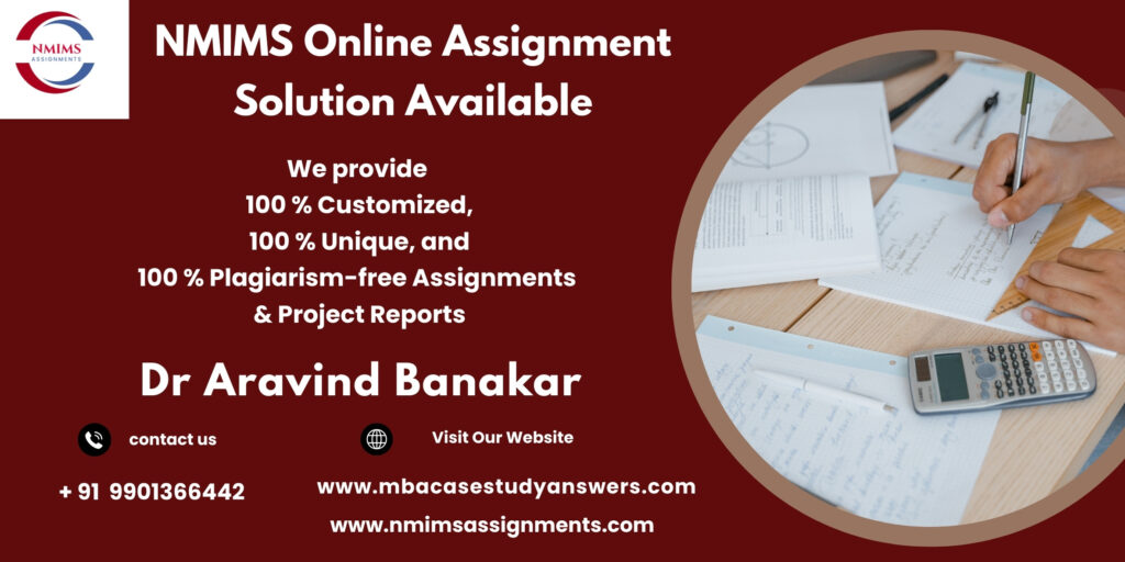 NMIMS Solved Assignment Help in Kochi by Dr. Aravind Banakar +91 9901366442