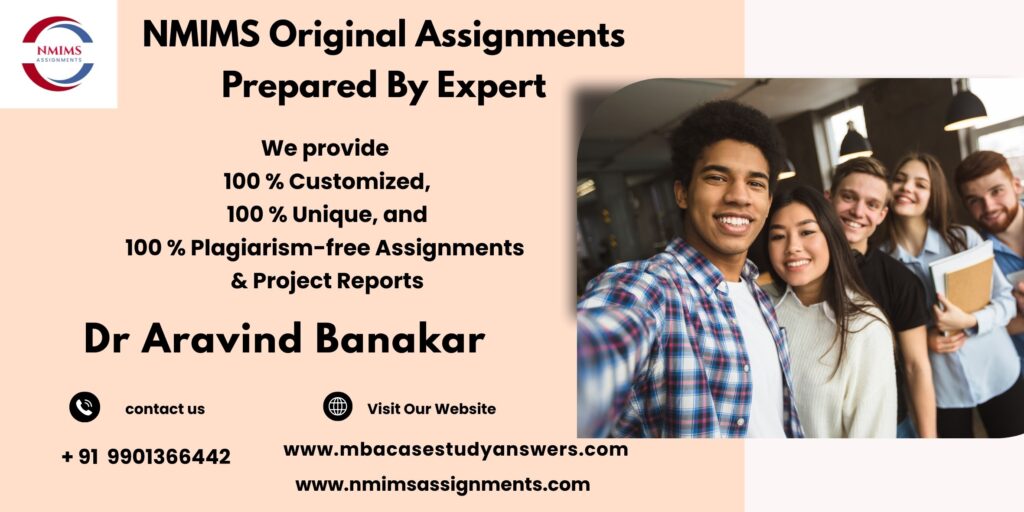 NMIMS Solved Assignment Help in Khandwa by Dr. Aravind Banakar +91 9901366442
