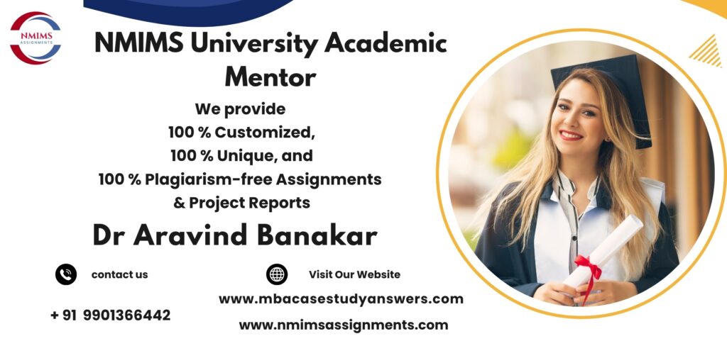 NMIMS Solved Assignment Help in Hisar by Dr. Aravind Banakar +91 9901366442