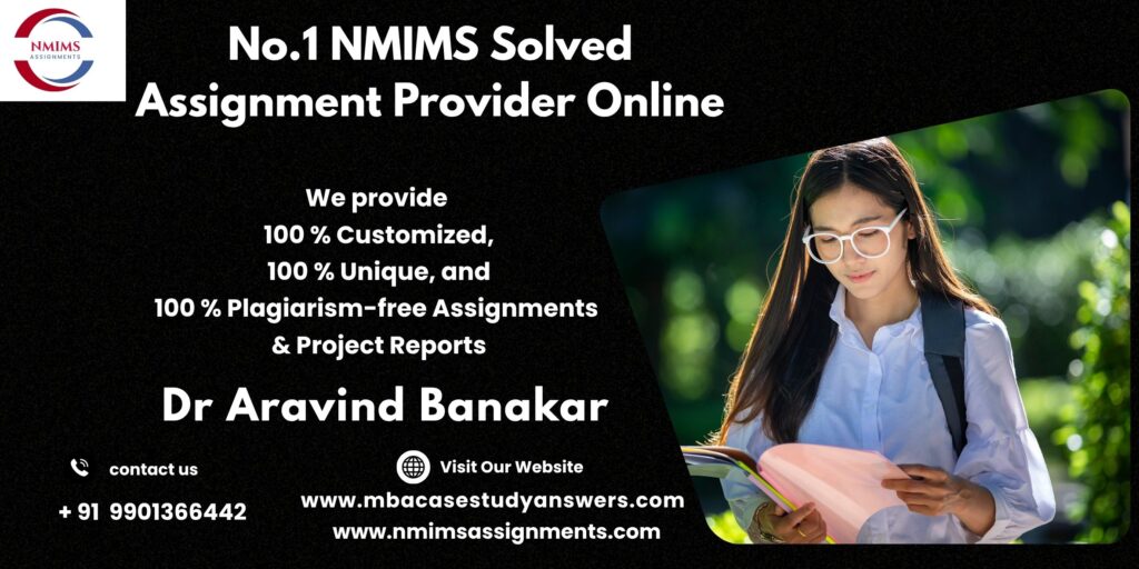 NMIMS Solved Assignment Help in Gaya, Bihar by Dr. Aravind Banakar +91 9901366442