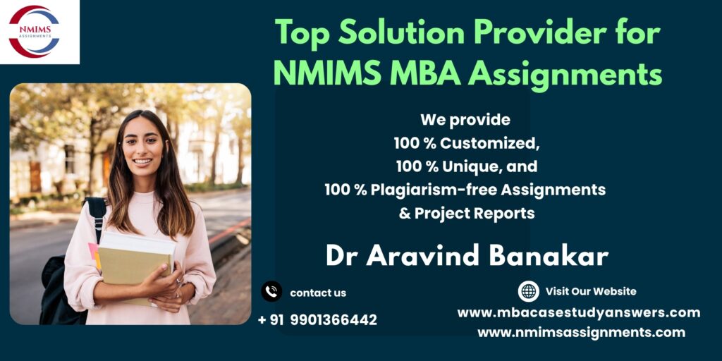 NMIMS MBA Assignments with 0% Plagiarism by Dr. Aravind Banakar +91 9901366442