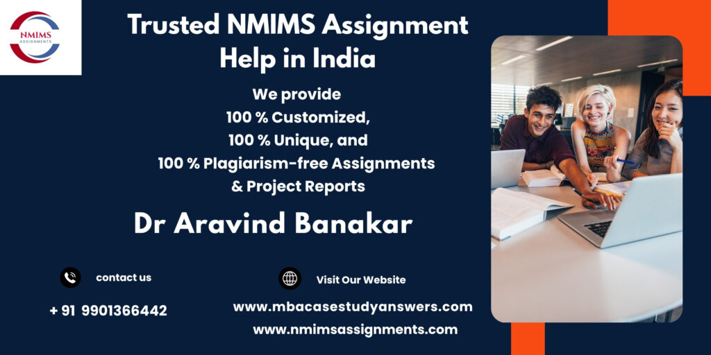 NMIMS Custom-Written Assignments with Proof by Dr. Aravind Banakar +91 9901366442