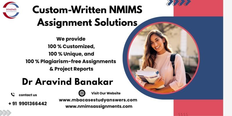 Trusted NMIMS solved assignments by Dr. Aravind Banakar | +91 9901366442