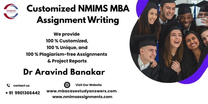 University-level NMIMS assignment assistance by Dr. Aravind Banakar | +91 9901366442