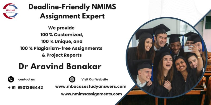 Trusted NMIMS assignments expert by Dr. Aravind Banakar | +91 9901366442