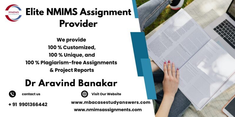 Leading NMIMS assignment writing by Dr. Aravind Banakar | +91 9901366442