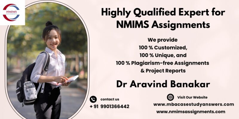 Professional assignment for NMIMS students by Dr. Aravind Banakar | +91 9901366442
