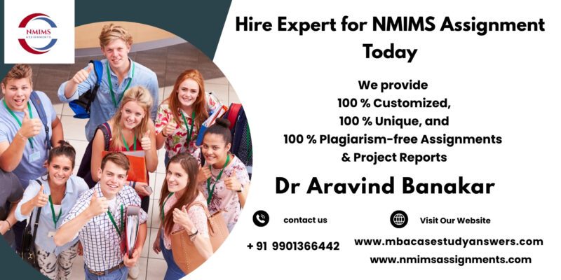 Premium Quality NMIMS Assignment Support by Dr. Aravind Banakar +91 9901366442
