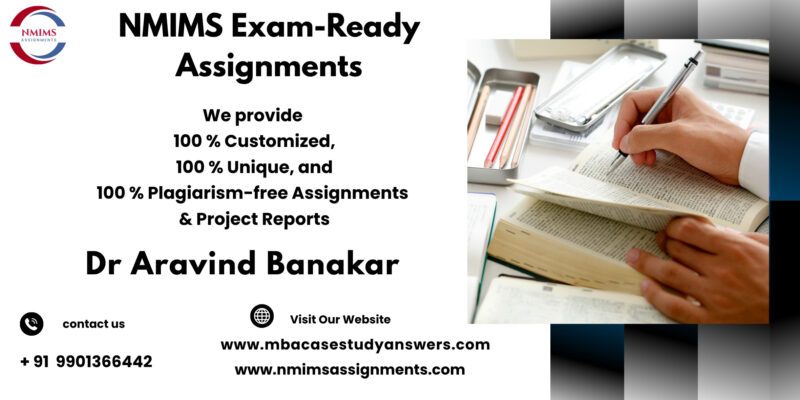 NMIMS Exam-Ready Assignments NMIMS Solved Assignment Help in Nainital by Dr. Aravind Banakar +91 9901366442