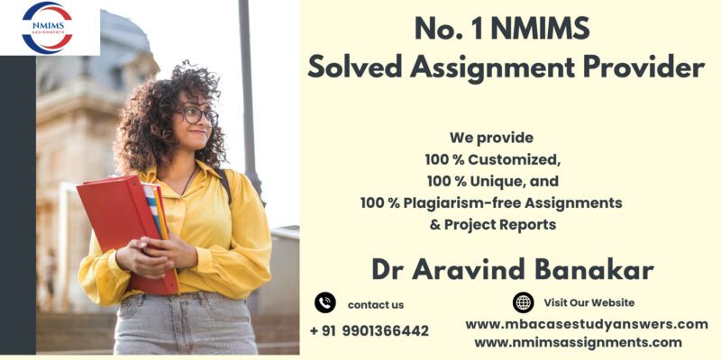 NMIMS Solved Assignment Help in Ghaziabad by Dr. Aravind Banakar +91 9901366442