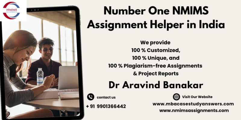 NMIMS Solved Assignment Help in Gandhinagar by Dr. Aravind Banakar +91 9901366442