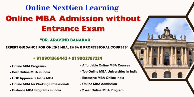 Online MBA Admission without Entrance Exam 1 Top-Ranked NMIMS Online BBA– Professional Admission Support by Dr. Aravind Banakar