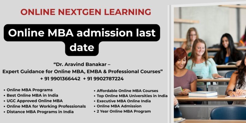 Online MBA admission last date Looking for Online and Distance MBA in Ahmadabad