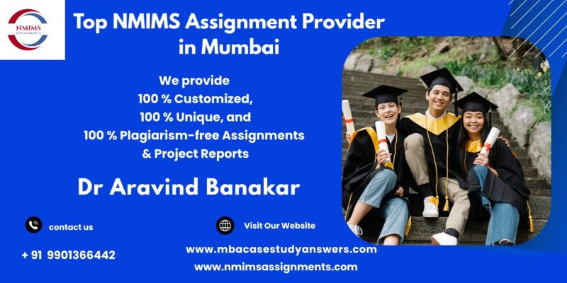 NMIMS Plagiarism-free Assignments by Dr. Aravind Banakar | +91 9901366442