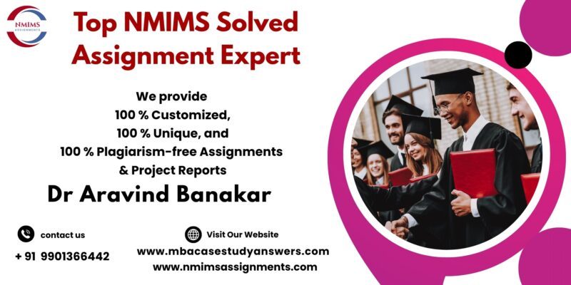 NMIMS MBA Customized Assignments by Dr. Aravind Banakar | +91 9901366442